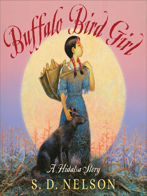 Title details for Buffalo Bird Girl by S. D. Nelson - Wait list
